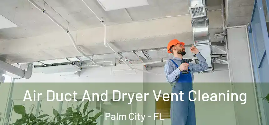  Air Duct And Dryer Vent Cleaning Palm City - FL