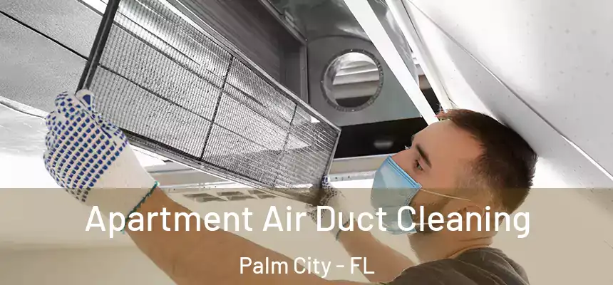  Apartment Air Duct Cleaning Palm City - FL
