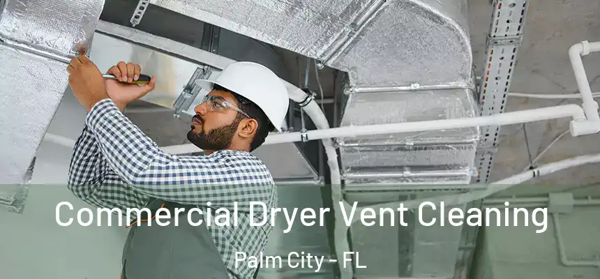  Commercial Dryer Vent Cleaning Palm City - FL