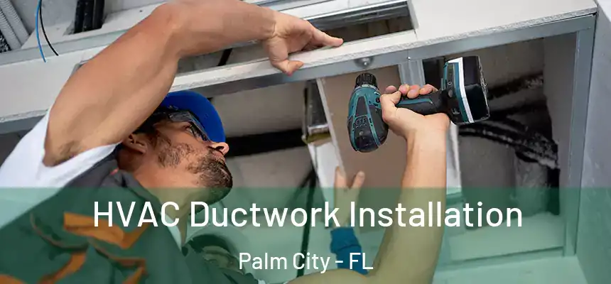HVAC Ductwork Installation Palm City - FL