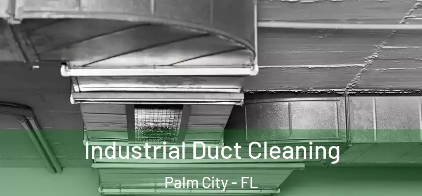  Industrial Duct Cleaning Palm City - FL