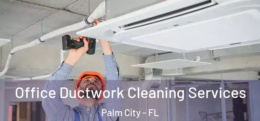  Office Ductwork Cleaning Services Palm City - FL