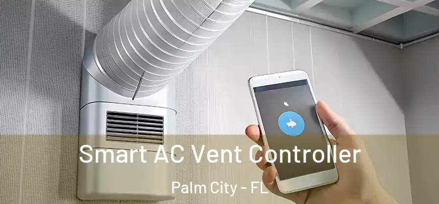  Smart AC Vent Controller Palm City - FL